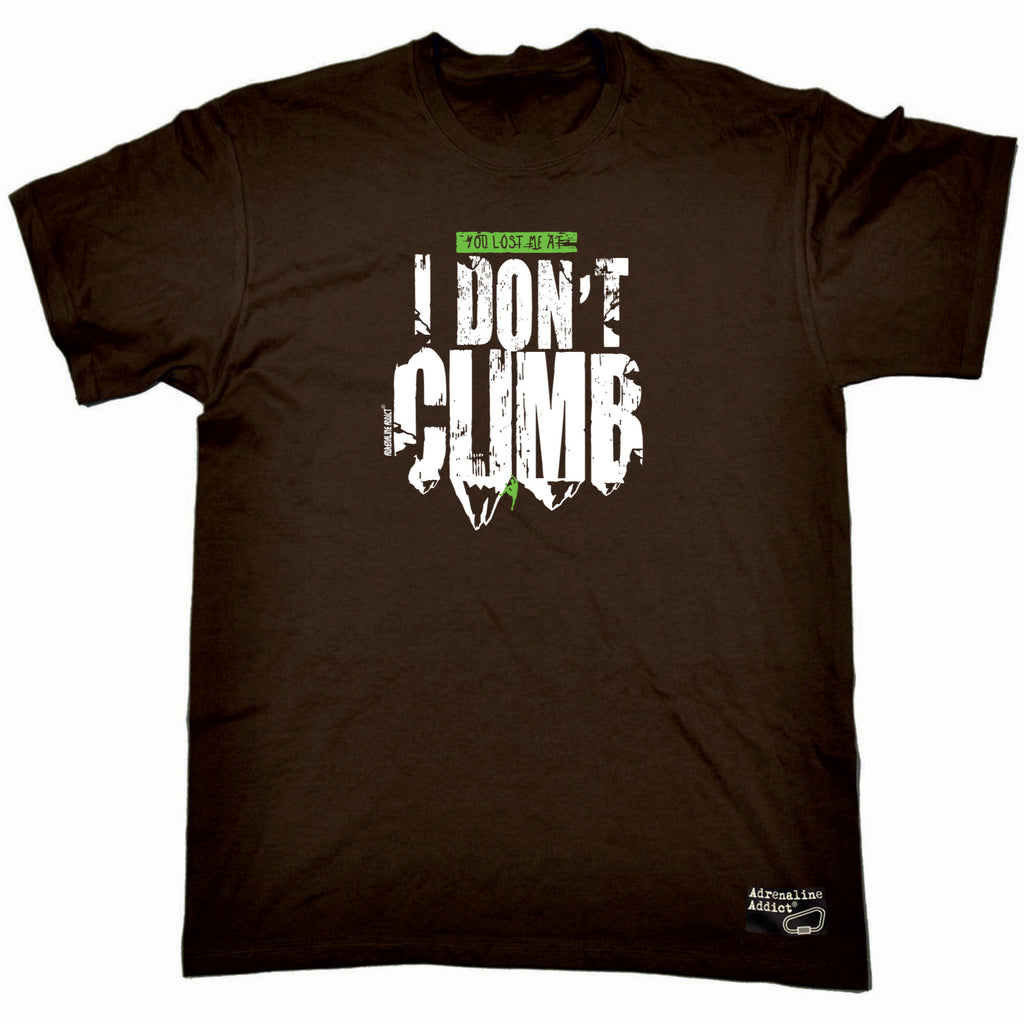 Aa You Lost Me At I Dont Climb - Mens Funny T-Shirt Tshirts