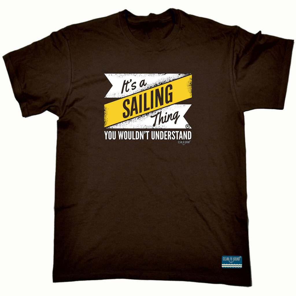 Ob Its A Sailing Thing - Mens Funny T-Shirt Tshirts