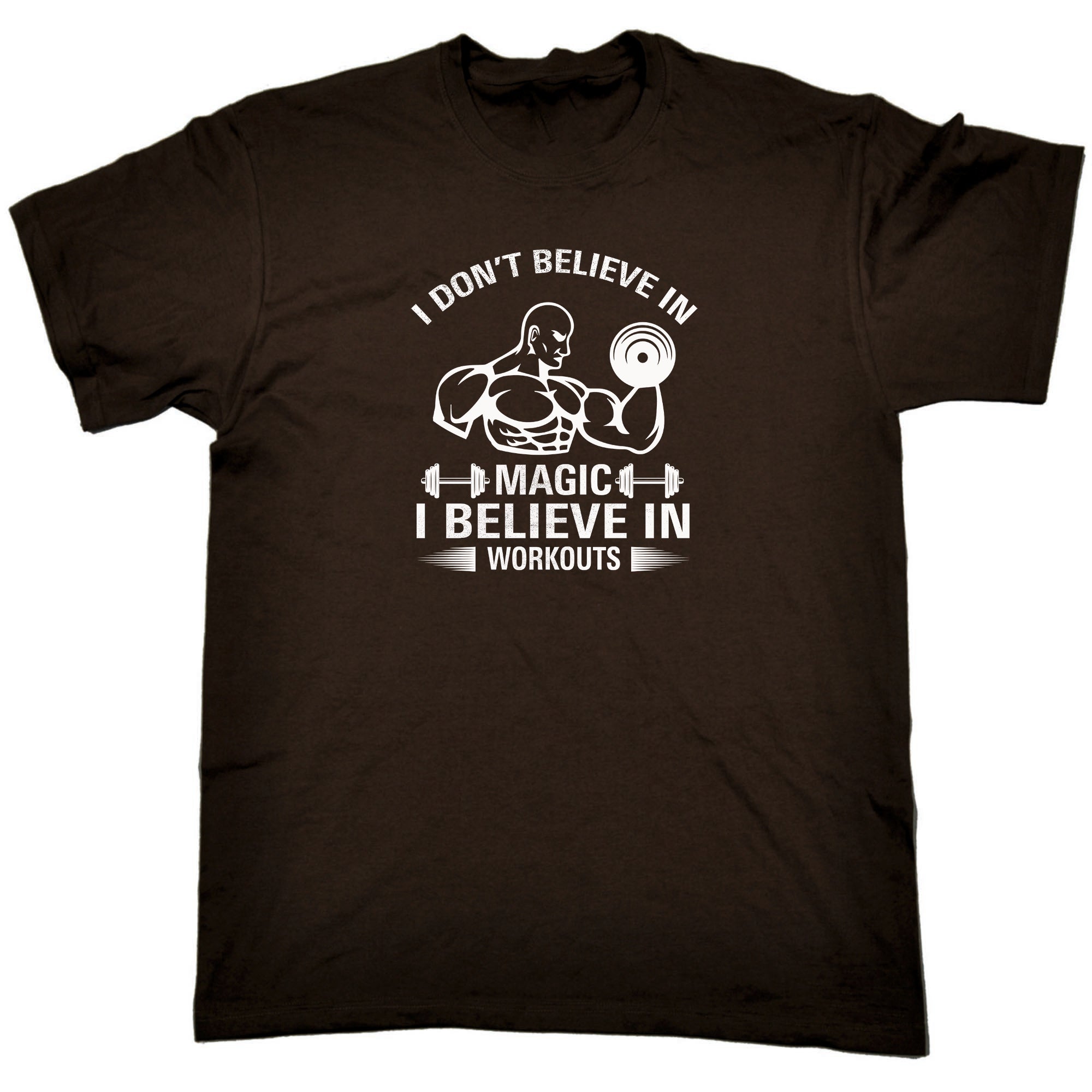 Dont Believe In Magic Gym Bodybuilding Weights - Mens Funny T-Shirt Tshirts