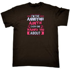 Im The Annoying Auntie Every One Aunt - Mens 123t Funny T-Shirt Tshirts