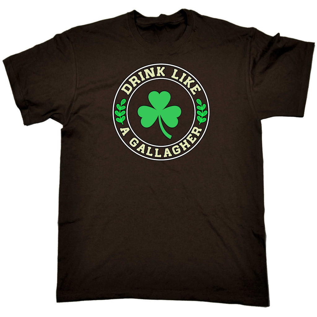 Drink Like A Gallagher Irish St Patricks Day Ireland - Mens 123t Funny T-Shirt Tshirts