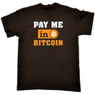 Pay Me In Bitcoin Crypto Currency Blockchain Investor Trader - Mens 123t Funny T-Shirt Tshirts