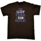 Eat Sleep Trail Run Repeat Running - Mens Funny T-Shirt Tshirts