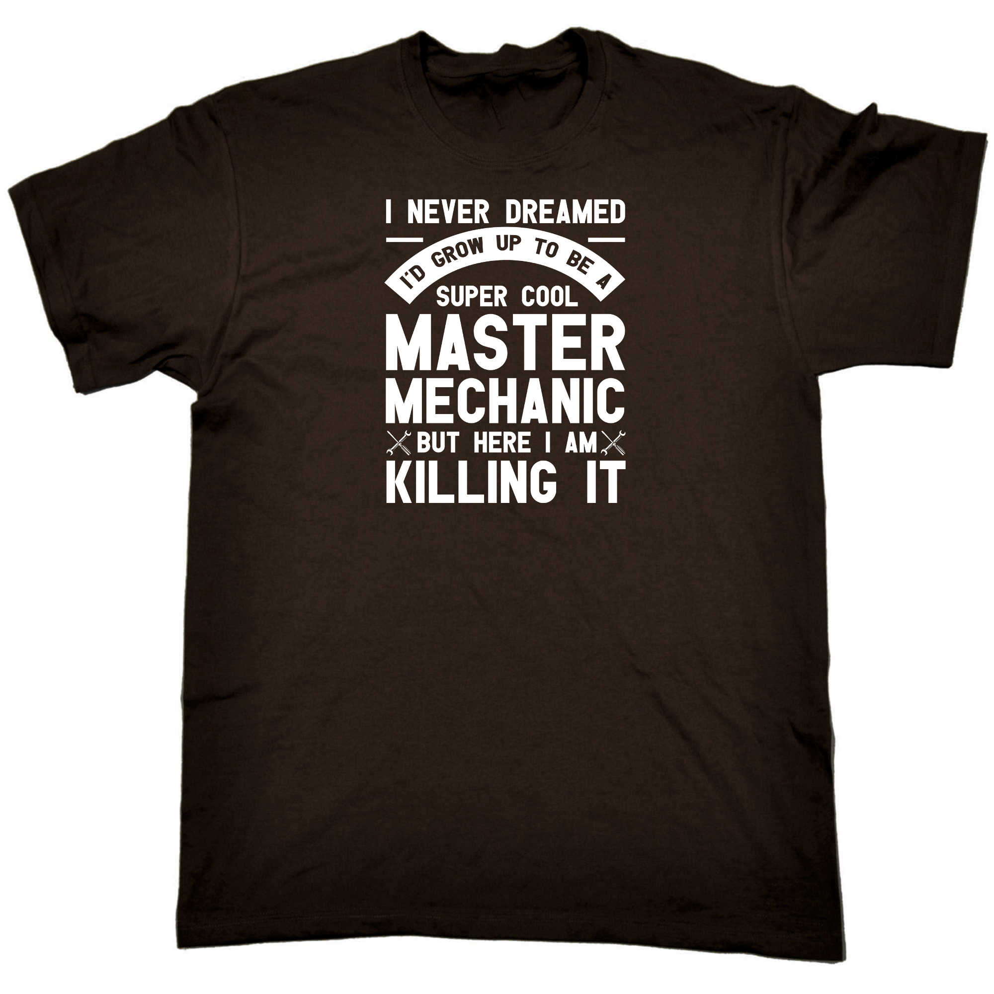 Never Dreamed Id Grow Up To Be A Master Mechanic - Mens 123t Funny T-Shirt Tshirts