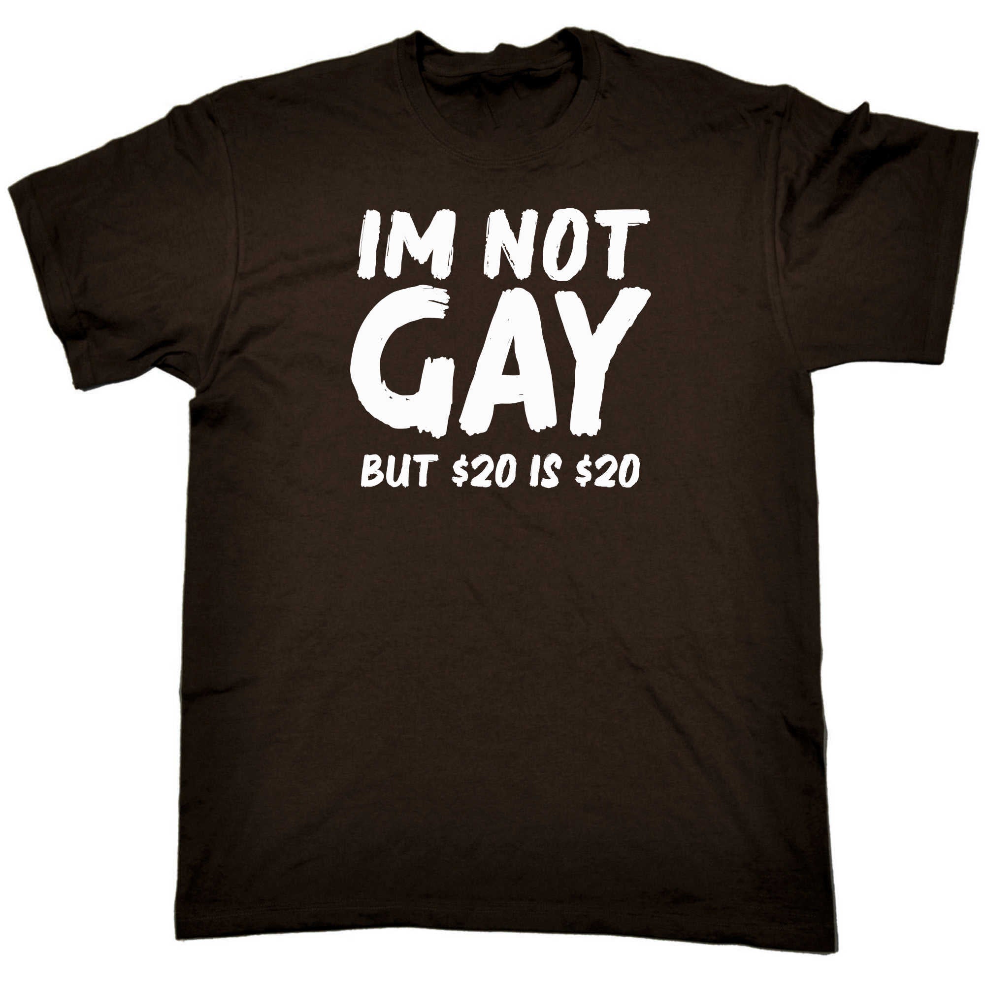 Im Not Gay But 20 Dollars - Mens 123t Funny T-Shirt Tshirts