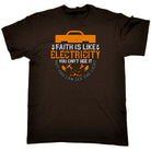 Faith Is Like Electricity You Cant See Itsparky Electrician - Mens Funny T-Shirt Tshirts