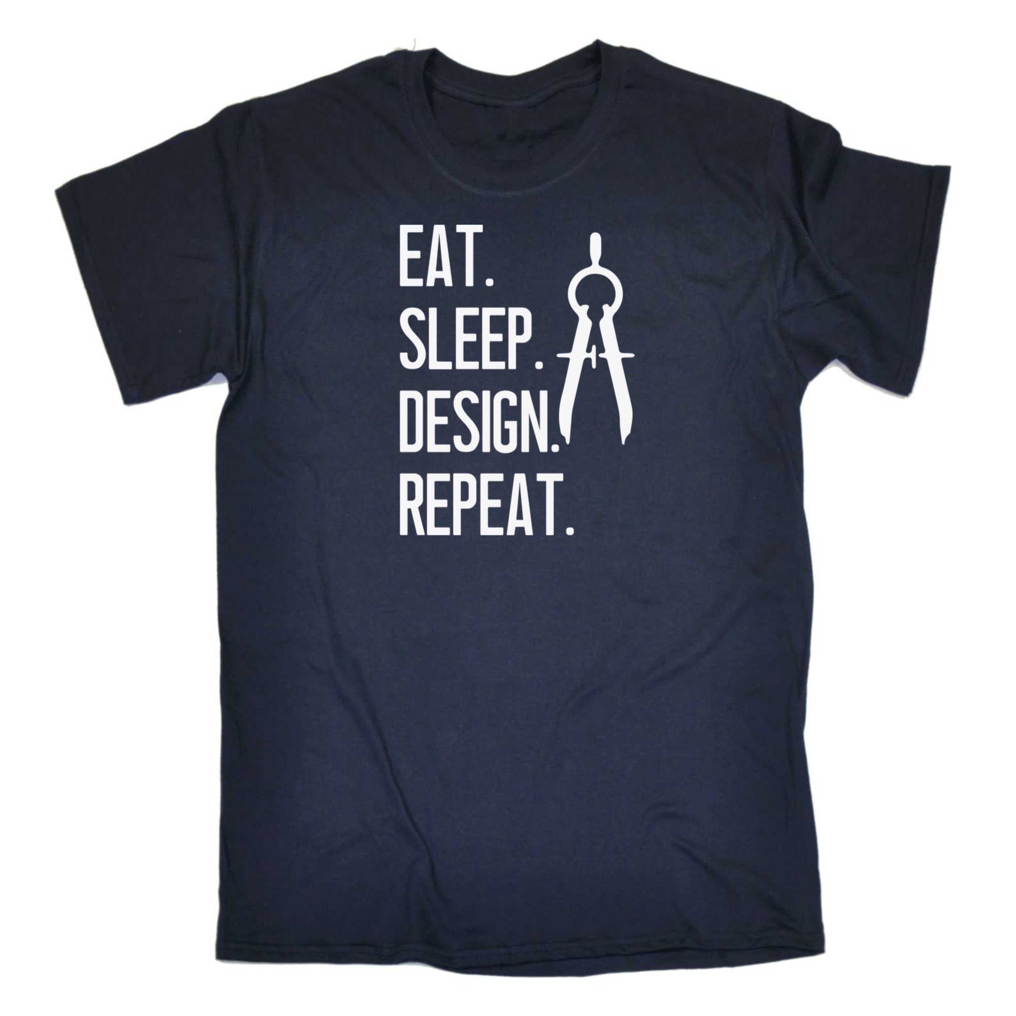 Eat Sleep Design Repeat - Mens 123t Funny T-Shirt Tshirts