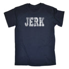 Jerk - Mens Funny T-Shirt Tshirts