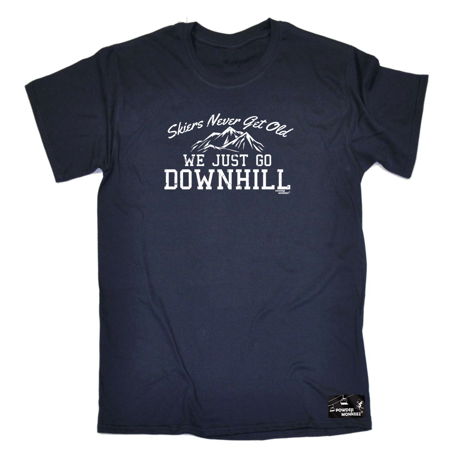 Pm Skiers Never Get Old We Just Go Downhill - Mens Funny T-Shirt Tshirts