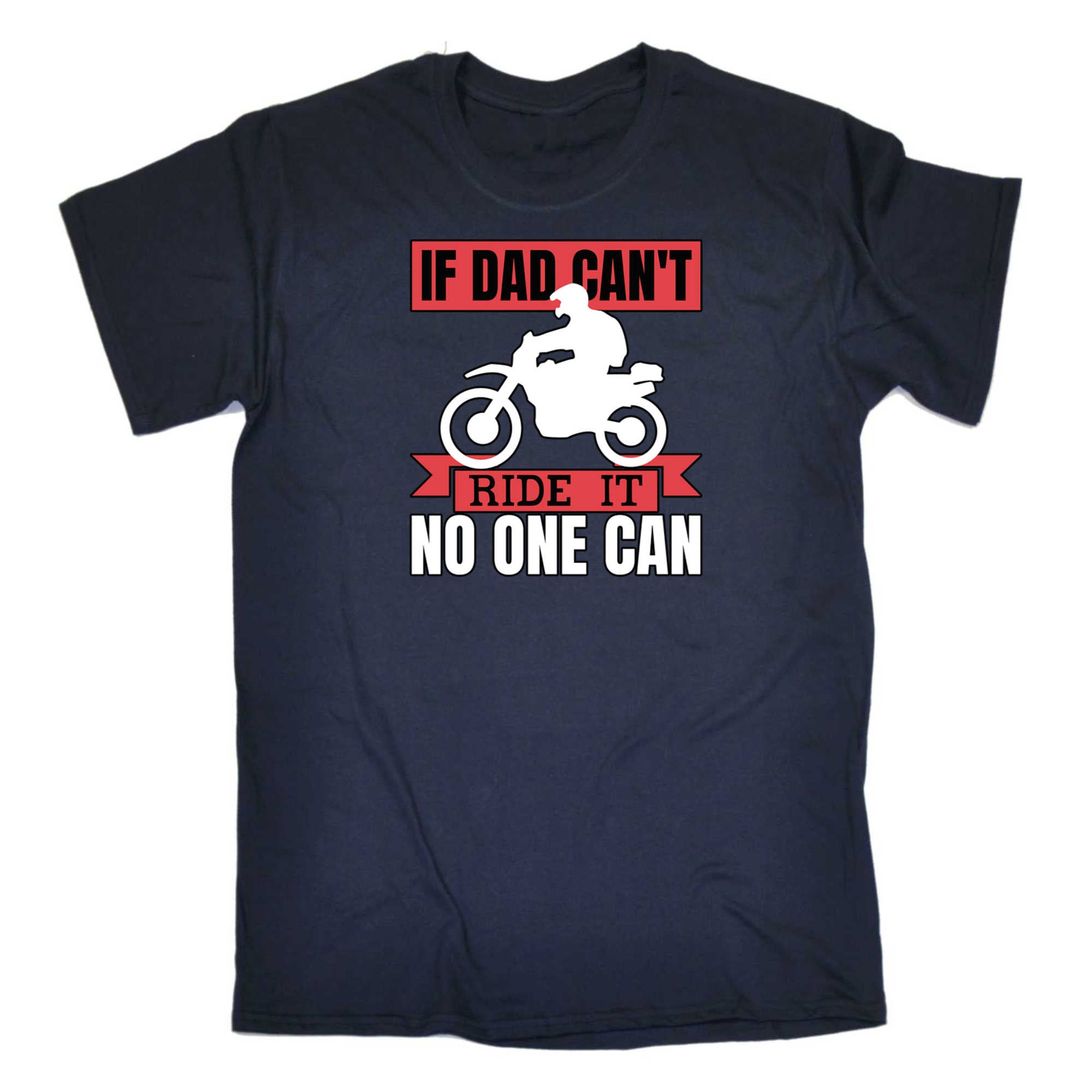 If Dad Cant Ride Motorbike Motorcycle - Mens 123t Funny T-Shirt Tshirts
