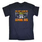 School Bus Driver You Cant Scare Me I Drive A - Mens 123t Funny T-Shirt Tshirts
