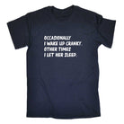 Occasionally I Wake Up Cranky Let Her Sleep - Mens 123t Funny T-Shirt Tshirts