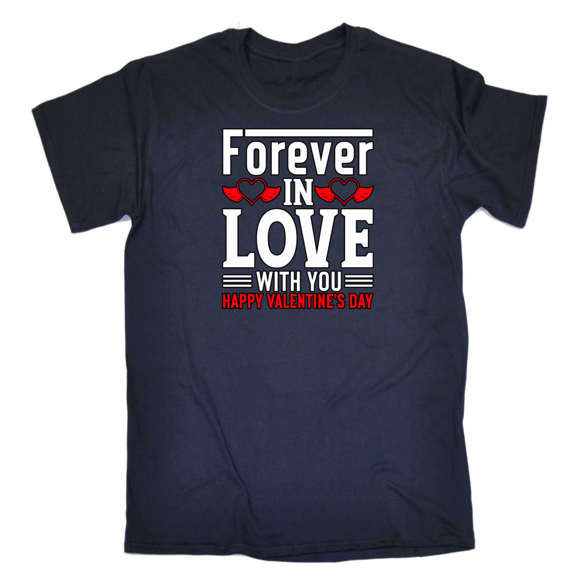 Forever In Love With You Happy Valentine Day - Mens 123t Funny T-Shirt Tshirts