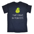 Thats Right Im Pear Fect Pear Perfect - Mens Funny T-Shirt Tshirts