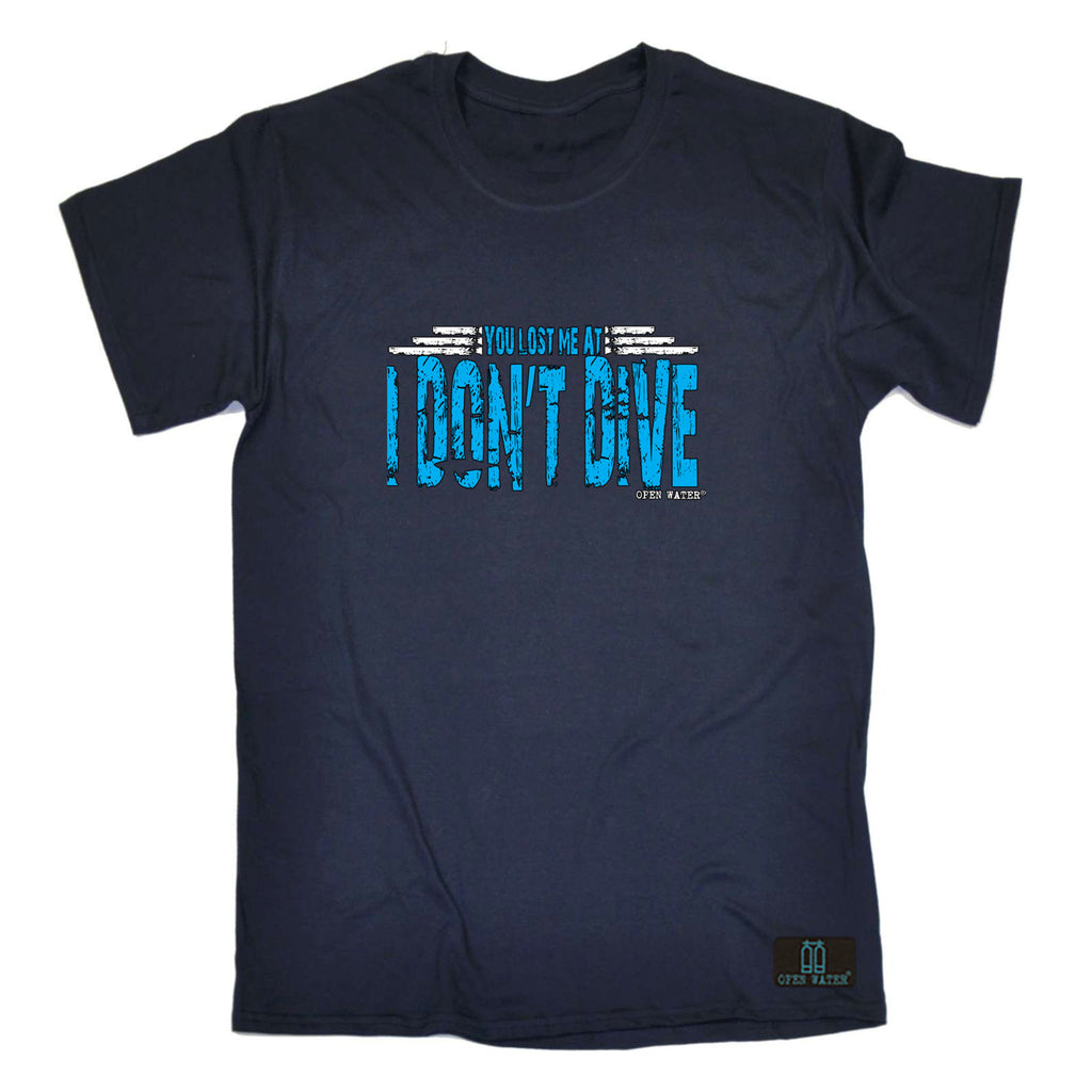 Ow You Lost Me At I Dont Dive - Mens Funny T-Shirt Tshirts