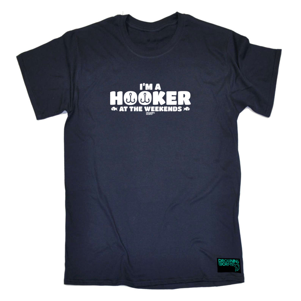 Dw Im A Hooker At The Weekends - Mens Funny T-Shirt Tshirts