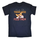 Hounds Follow Those Who Feed Them Dog - Mens 123t Funny T-Shirt Tshirts