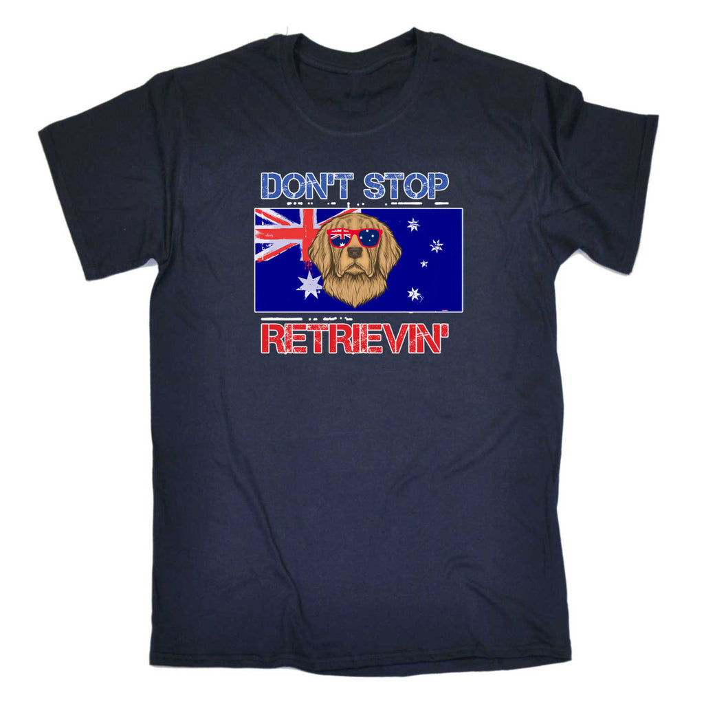 Dont Stop Retrievin Dog Australia Retrieving - Mens 123t Funny T-Shirt Tshirts