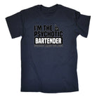 Im The Psychotic Bartender Pub Hotel - Mens 123t Funny T-Shirt Tshirts