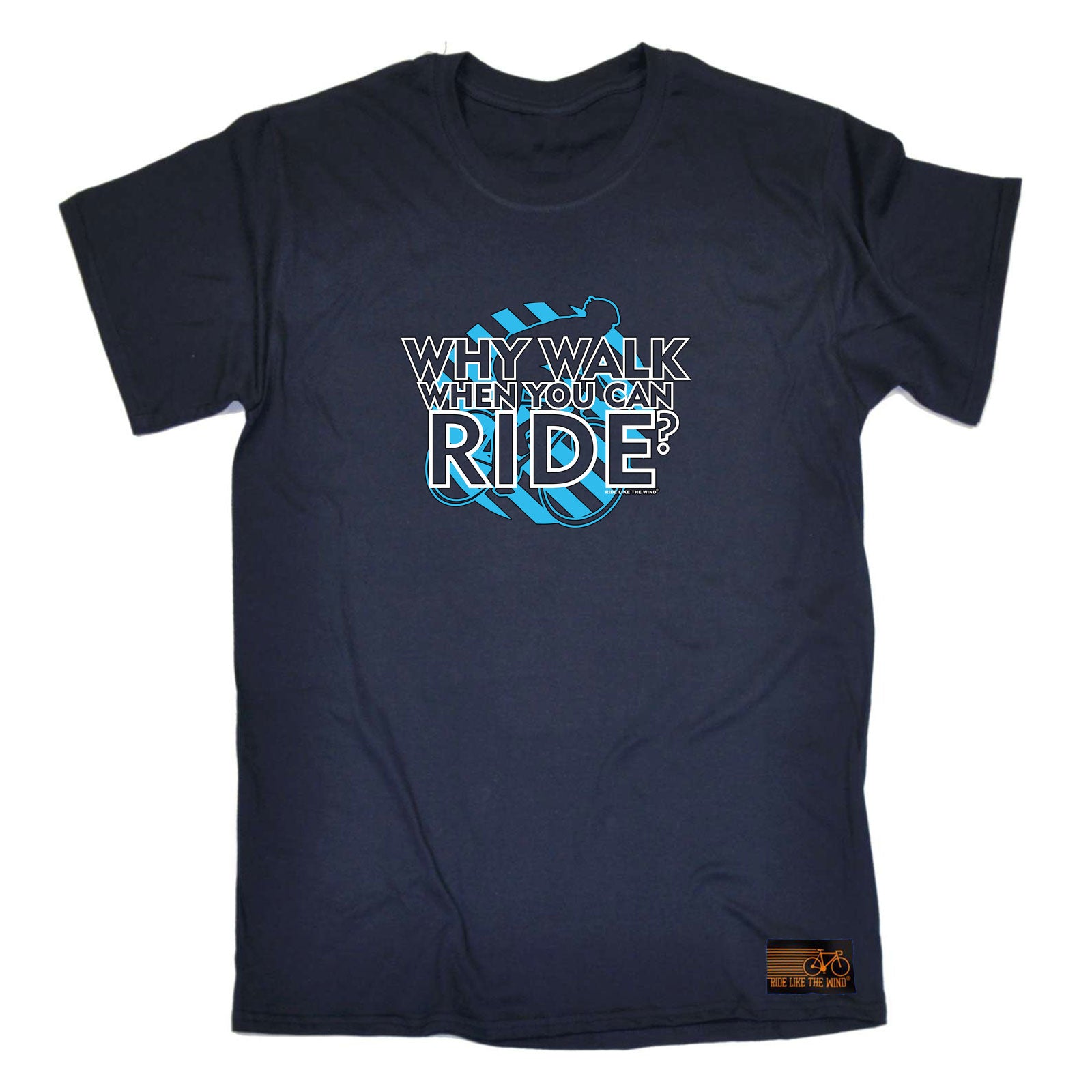 Rltw Why Walk When You Can Ride - Mens Funny T-Shirt Tshirts