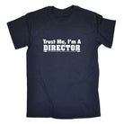 Trust Me Im A Director - Mens 123t Funny T-Shirt Tshirts