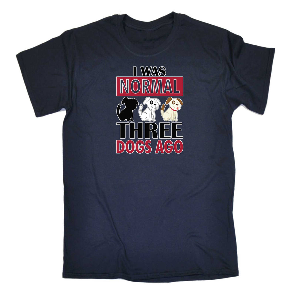 I Was Normal 3 Dogs Ago V2 - Mens 123t Funny T-Shirt Tshirts