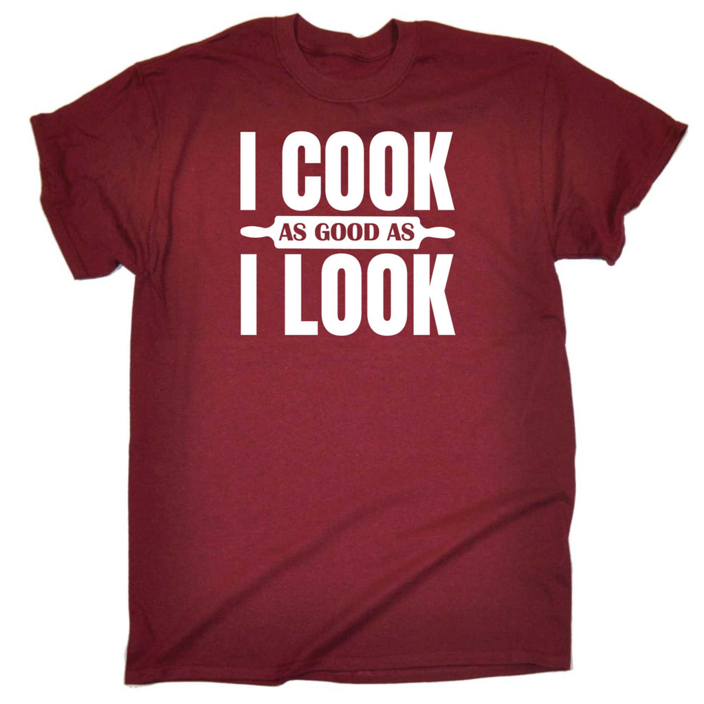 I Cook As Good As I L Look Chef Cooking - Mens 123t Funny T-Shirt Tshirts