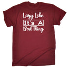 Lazy Like It S A Bad Thing - Mens 123t Funny T-Shirt Tshirts