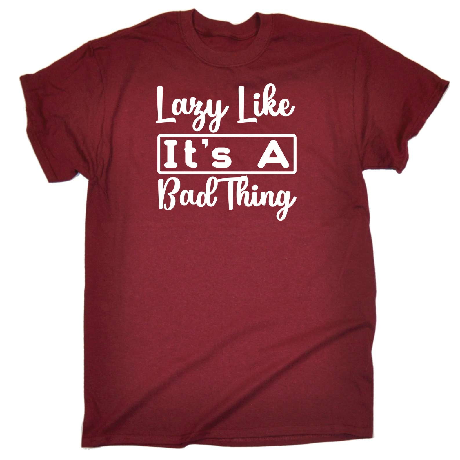 Lazy Like It S A Bad Thing - Mens 123t Funny T-Shirt Tshirts