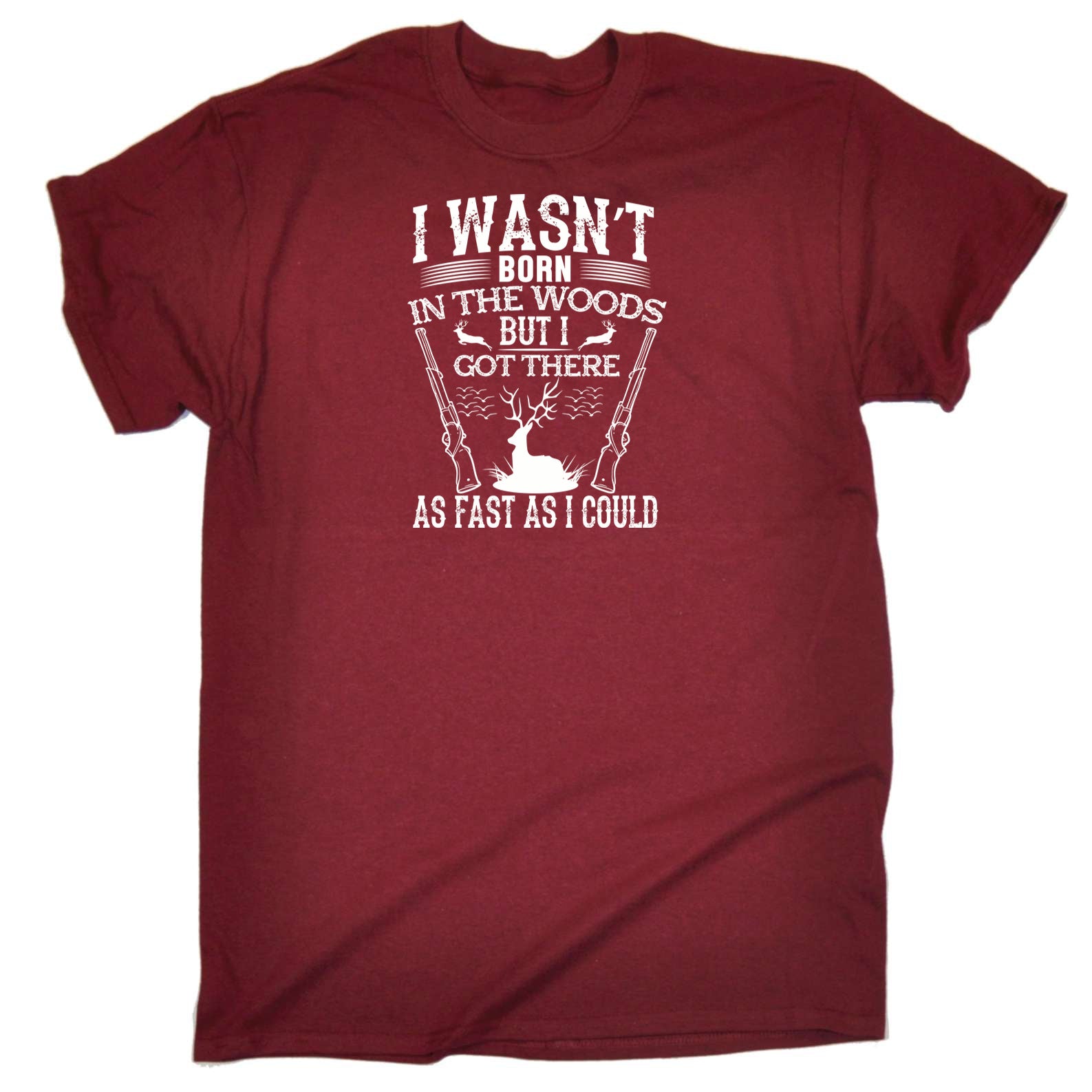 Was Not Born In The Woods Hunting Hunt - Mens 123t Funny T-Shirt Tshirts