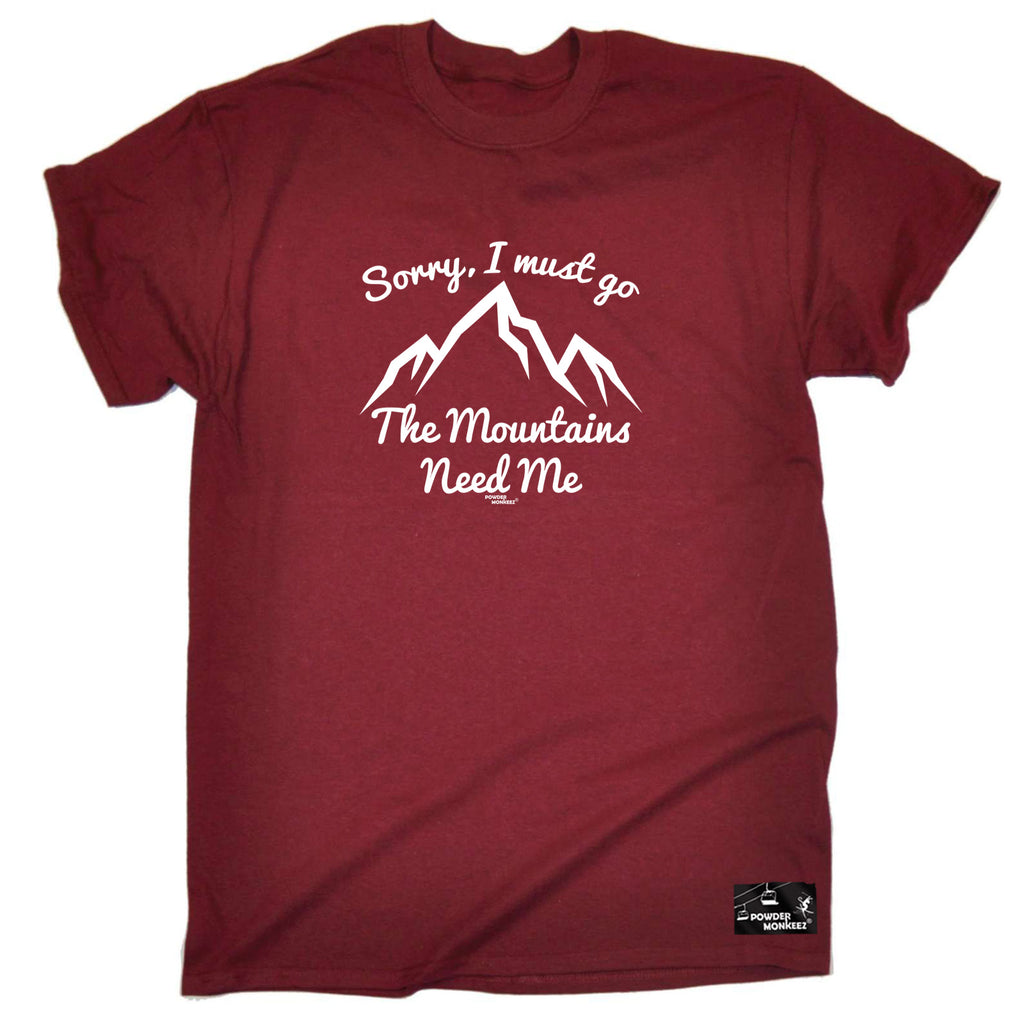Pm Sorry I Must Go The Mountains Need Me - Mens Funny T-Shirt Tshirts