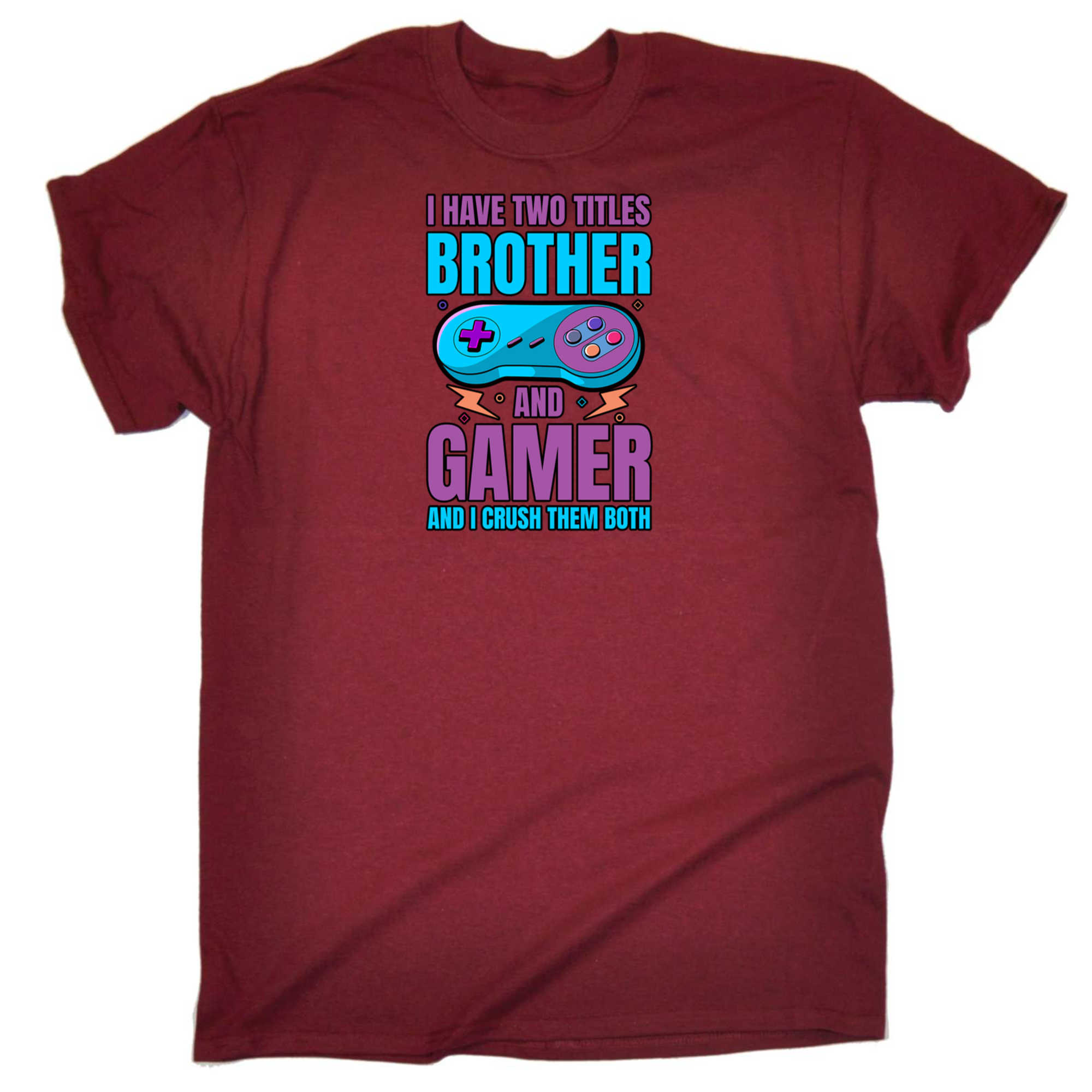 I Have Two Titles Brother And Gamer And I Crush Them Both - Mens 123t Funny T-Shirt Tshirts