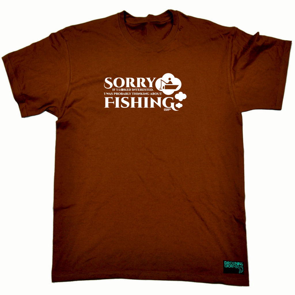 Dw Sorry If I Looked Interested Fishing - Mens Funny T-Shirt Tshirts