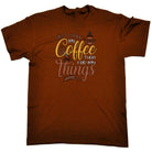 First I Drink My Coffee Then I Do My Things - Mens Funny T-Shirt Tshirts