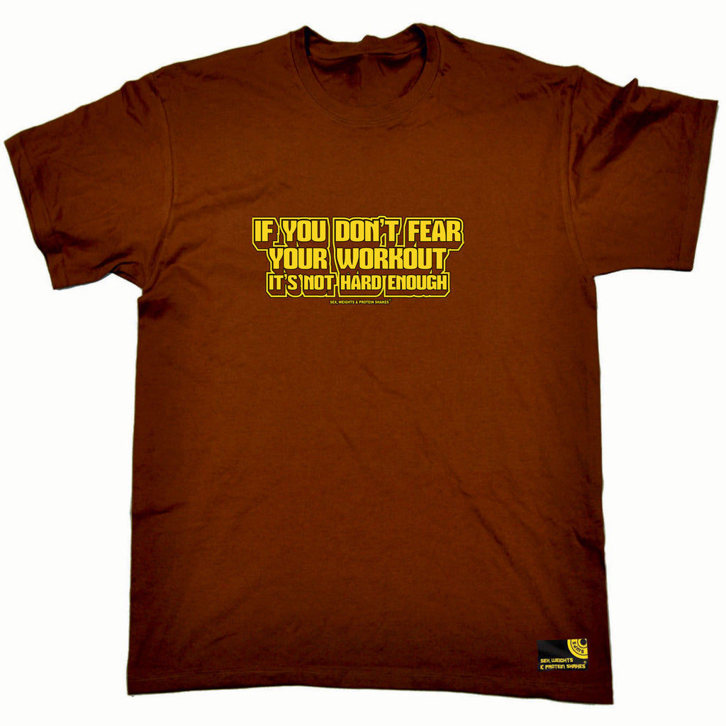 Swps If You Dont Fear Your Work Out Yellow - Mens Funny T-Shirt Tshirts
