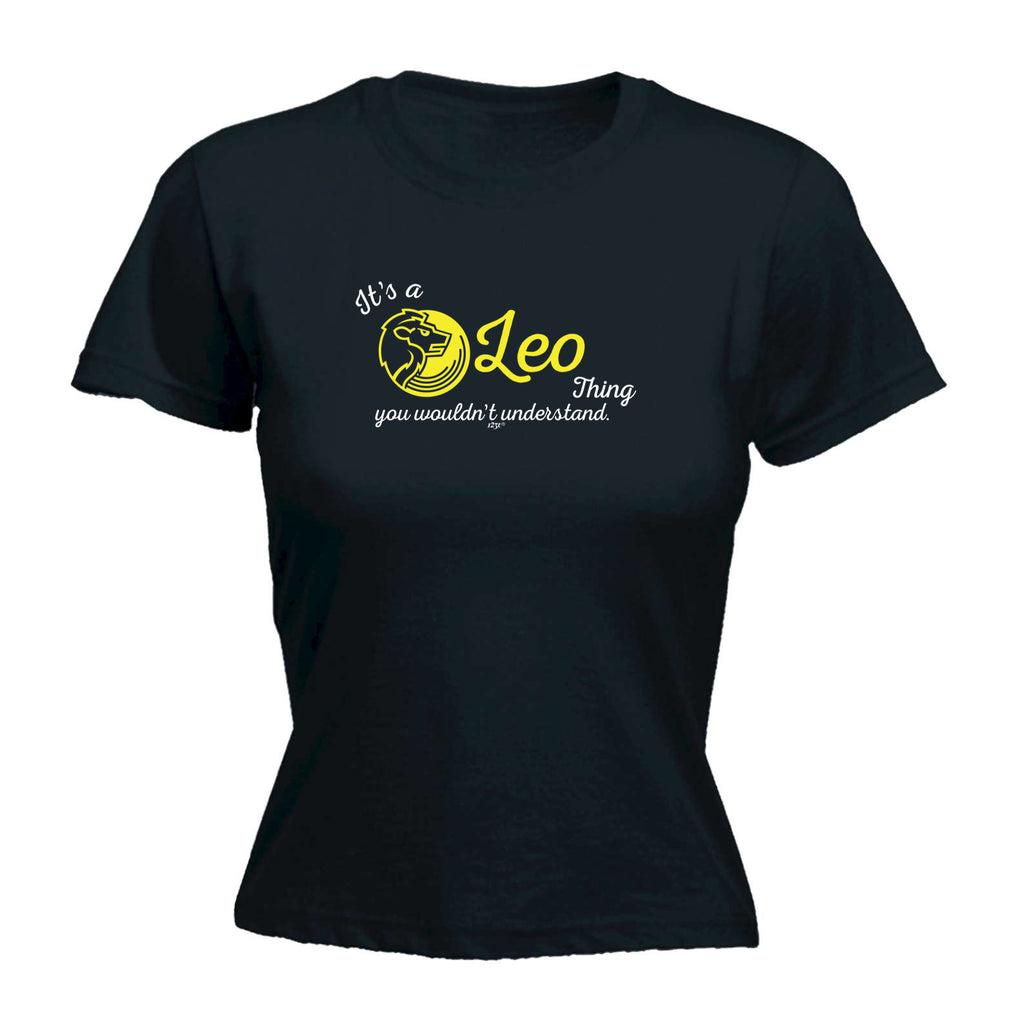 Its A Leo Thing You Wouldnt Understand - Funny Womens T-Shirt Tshirt
