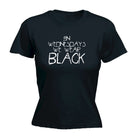 On Wednesdays We Wear Black - Funny Womens T-Shirt Tshirt