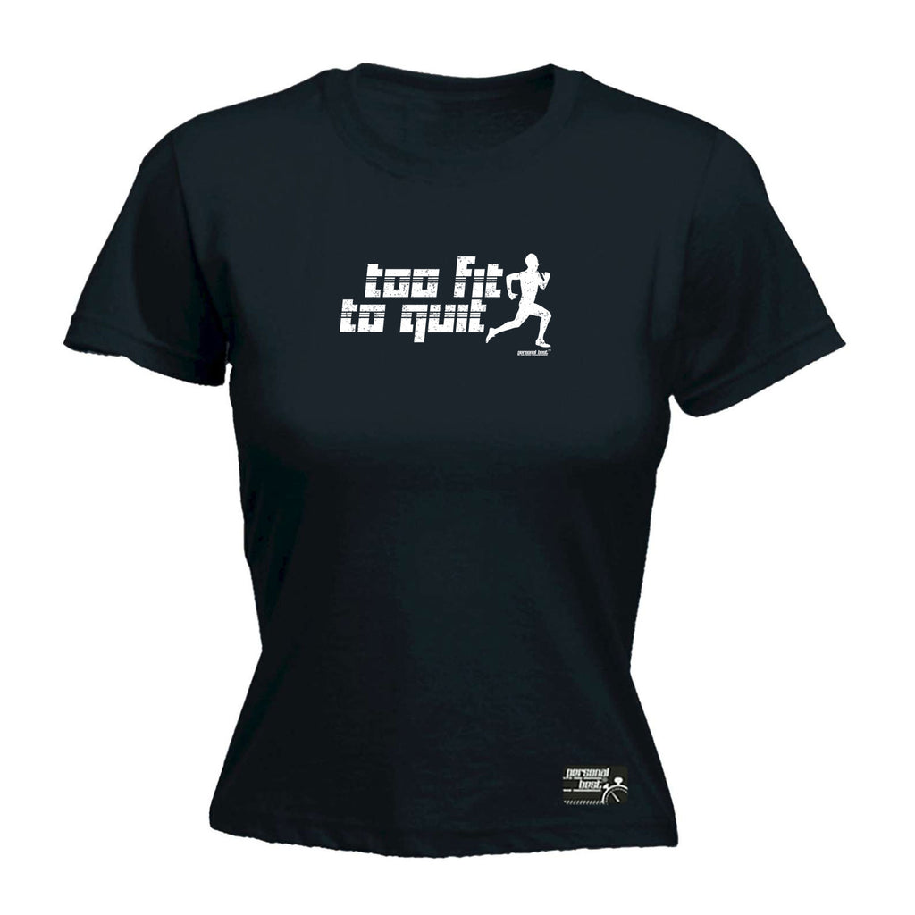 Pb Too Fit To Quit - Funny Womens T-Shirt Tshirt