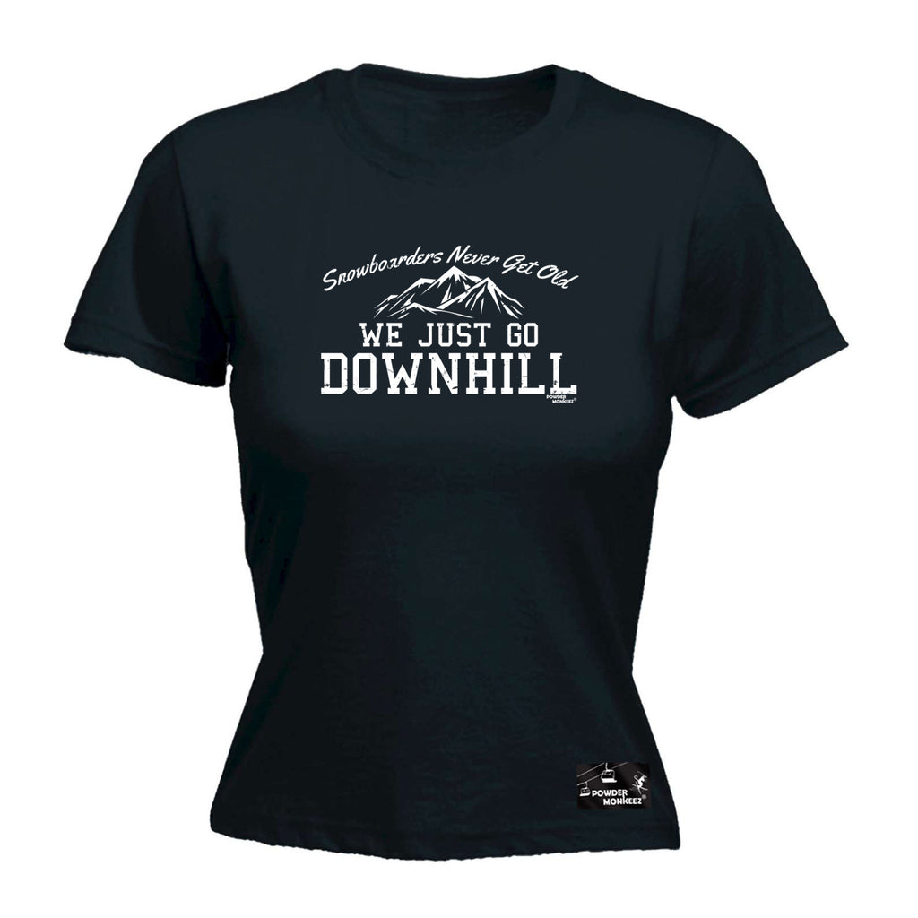 Pm Snowboarders Never Get Old Go Downhill - Funny Womens T-Shirt Tshirt