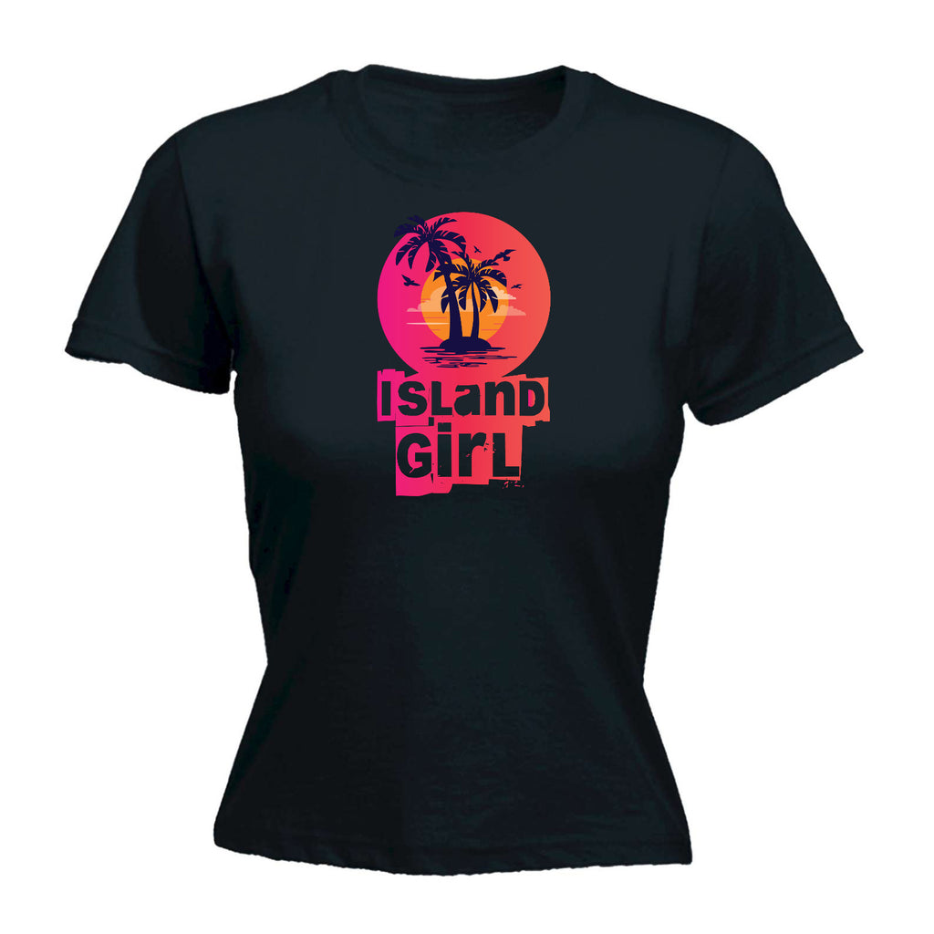 Island Girl Desert Stranded Fashion Palm Trees - Funny Womens T-Shirt Tshirt