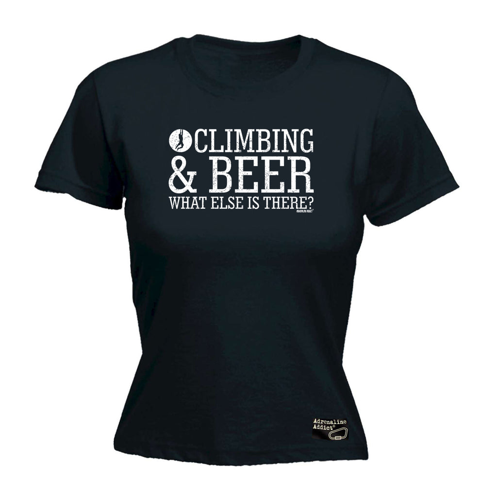 Aa Climbing And Beer What Else Is There - Funny Womens T-Shirt Tshirt