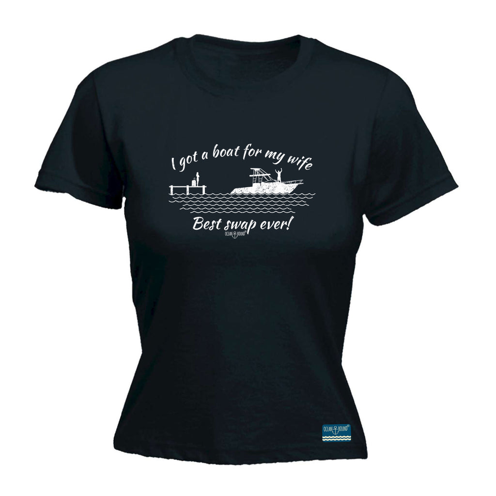 Ob I Got A Boat For My Wife - Funny Womens T-Shirt Tshirt