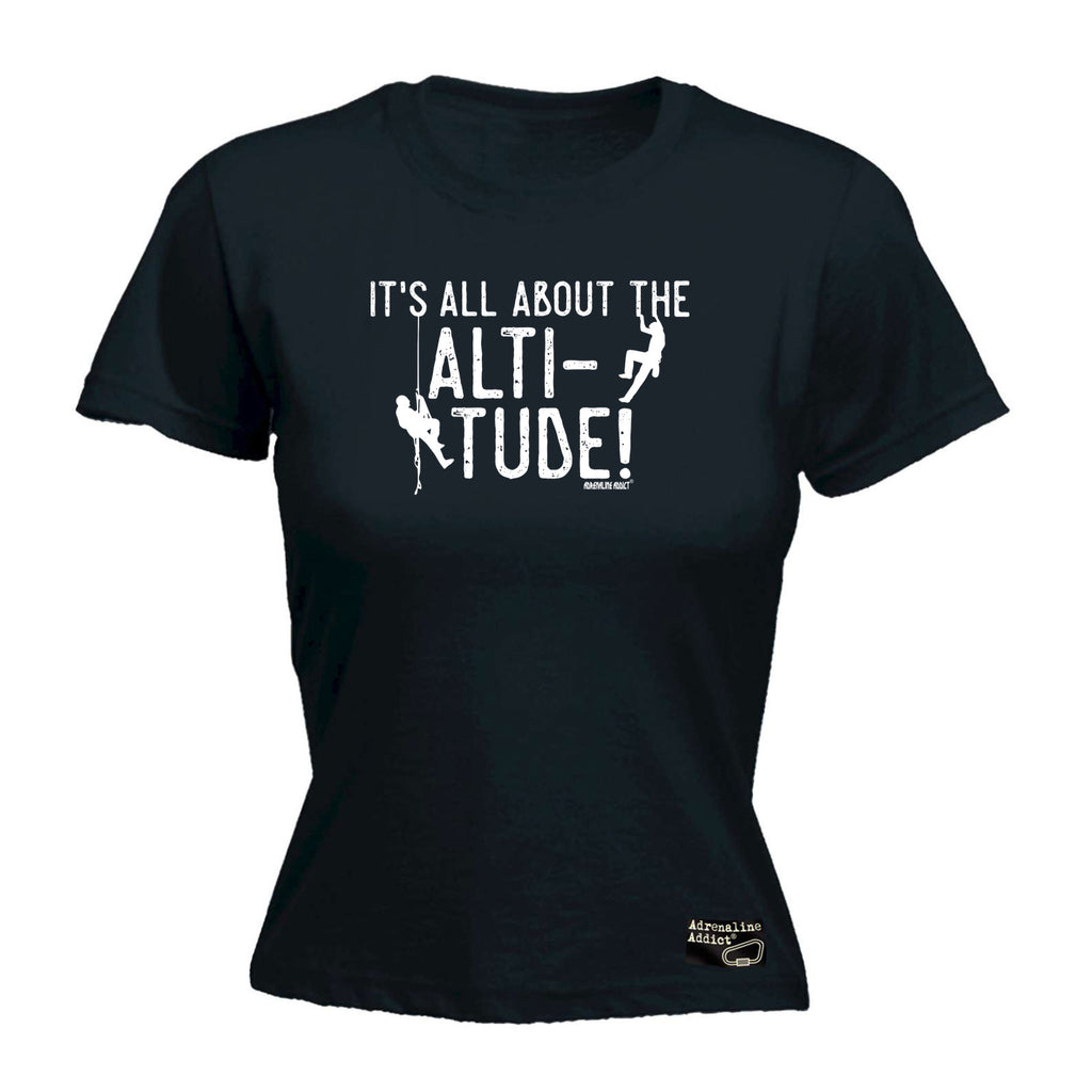 Aa It All About The Altitude - Funny Womens T-Shirt Tshirt