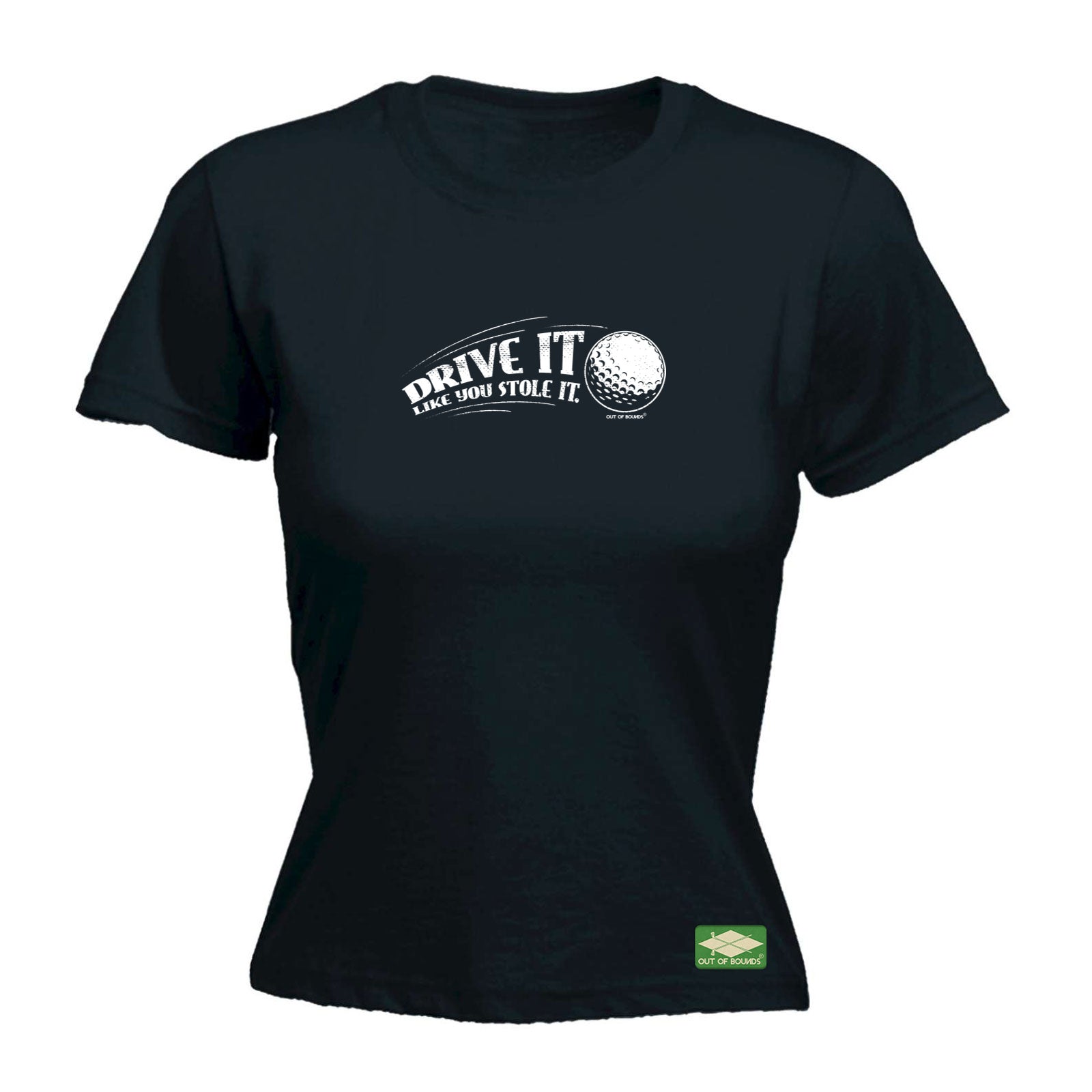 Oob Drive It Like You Stole It - Funny Womens T-Shirt Tshirt