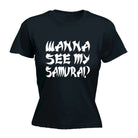Wanna See My Samurai - Funny Womens T-Shirt Tshirt