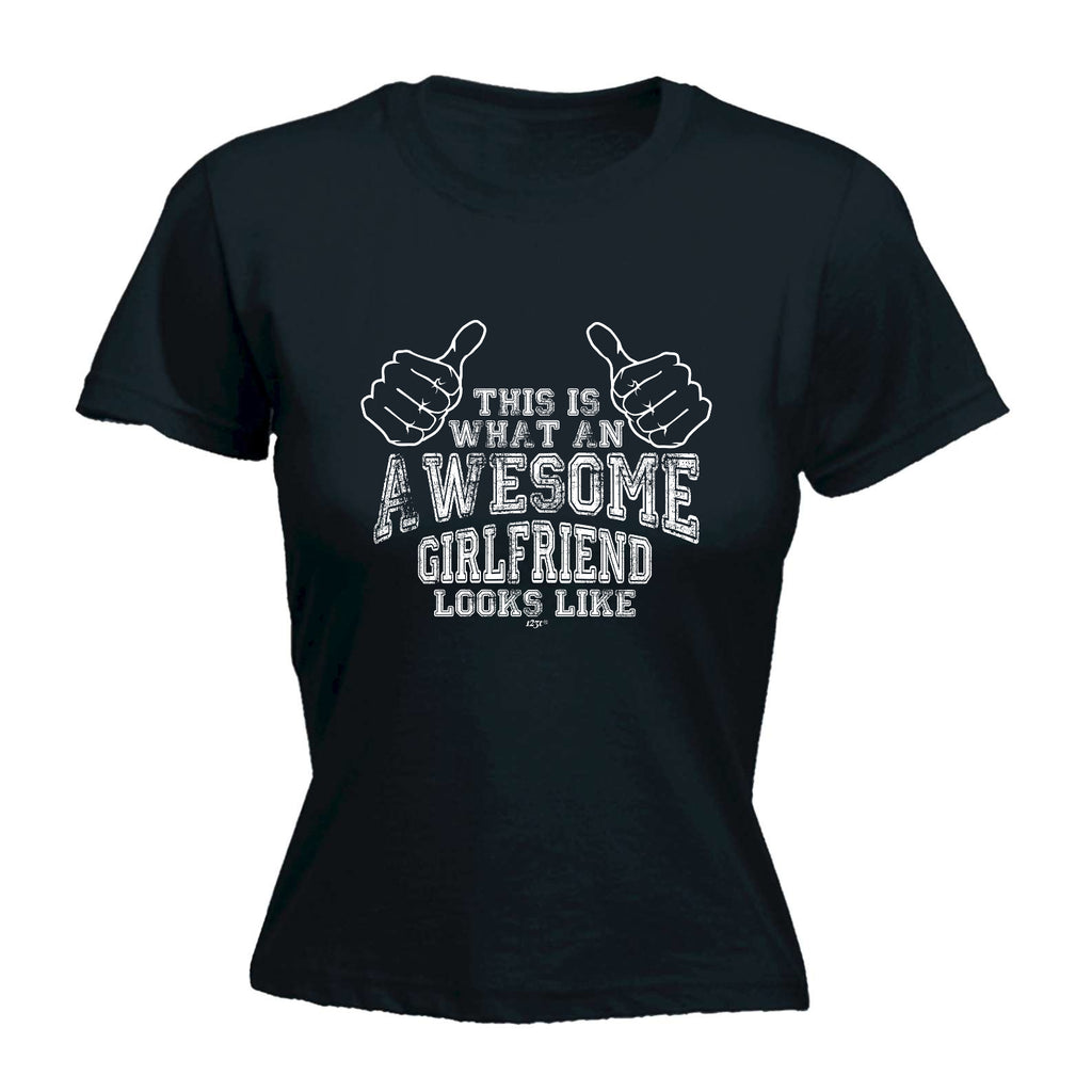 This Is What Awesome Girlfriend - Funny Womens T-Shirt Tshirt