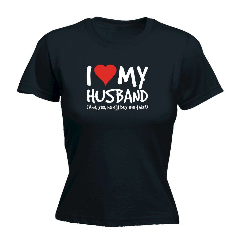 Love My Husband And Yes - Funny Womens T-Shirt Tshirt