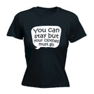 You Can Stay But Your Clothes Must Go - Funny Womens T-Shirt Tshirt