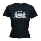 Youre Looking At An Awesome Paramedic - Funny Womens T-Shirt Tshirt