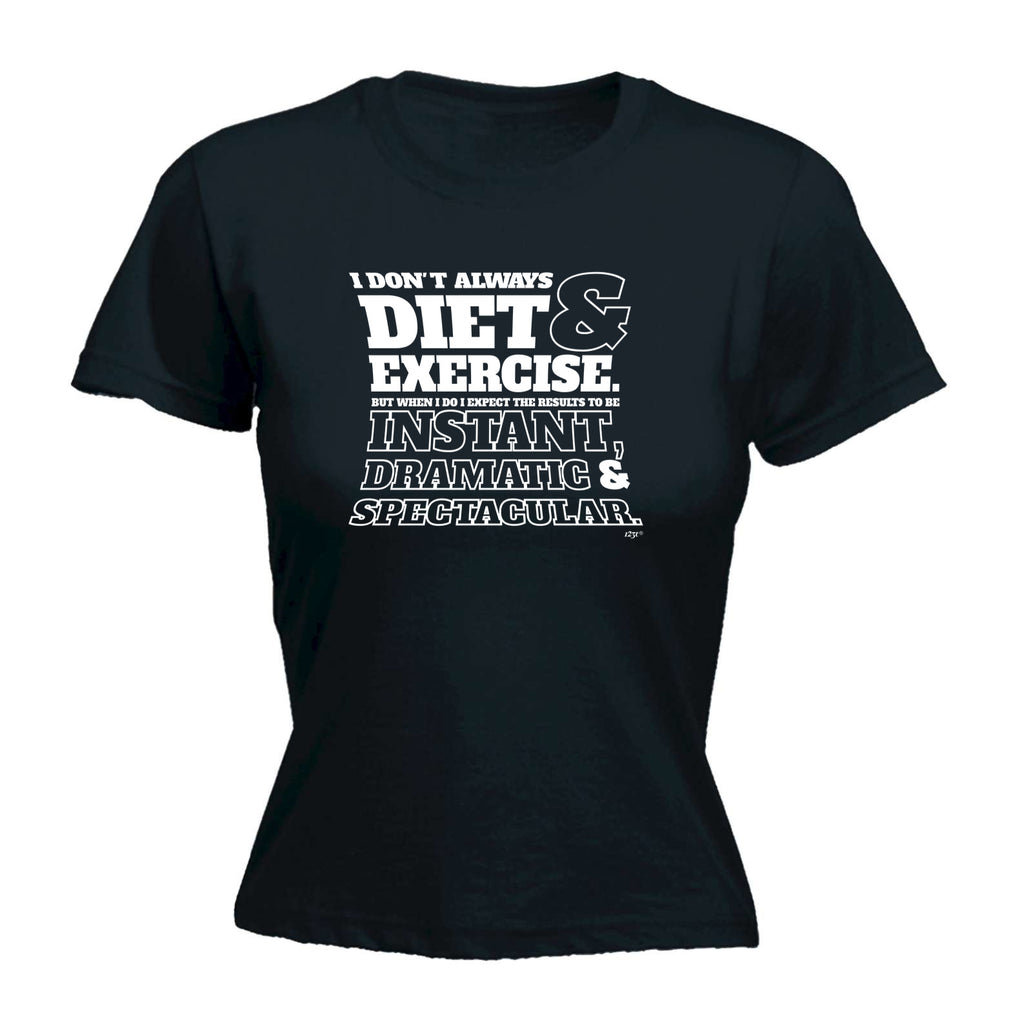 Dont Always Diet And Exercise - Funny Womens T-Shirt Tshirt
